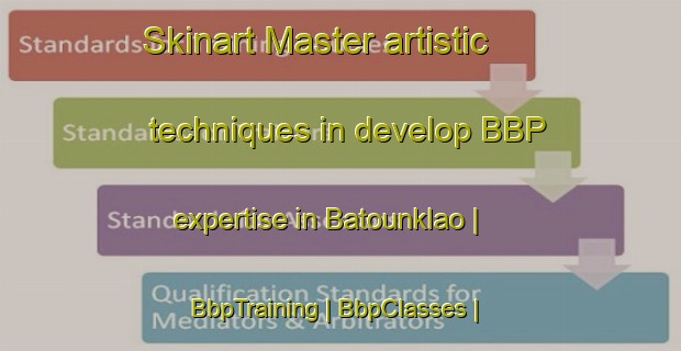 Skinart Master artistic techniques in develop BBP expertise in Batounklao | BbpTraining | BbpClasses | SkinartTraining-Vanuatu